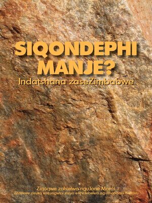cover image of Siqondephi Manje? Indatshana zaseZimbabwe